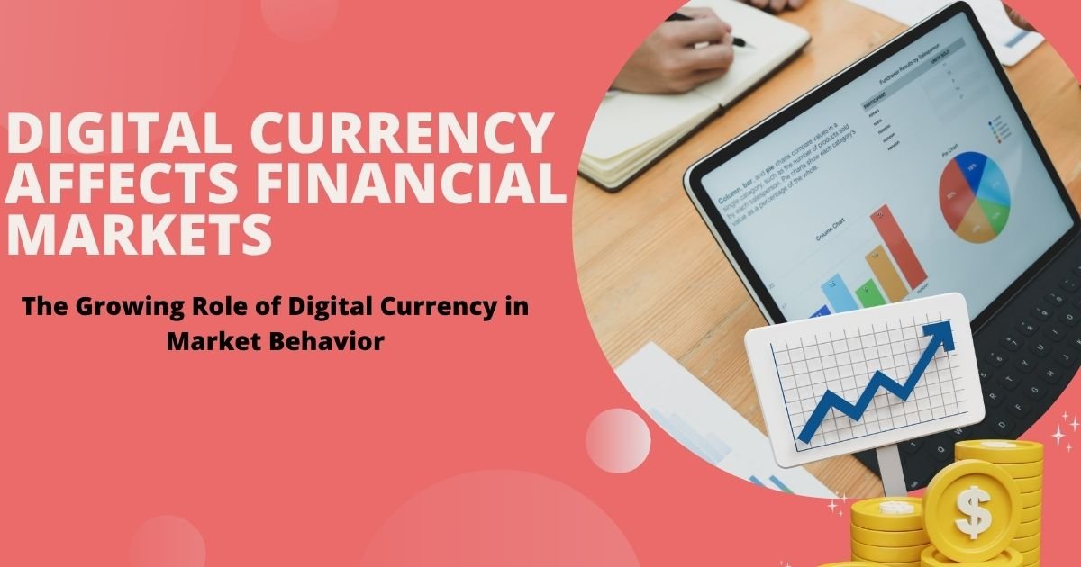 How Digital Currency Affects Financial Markets