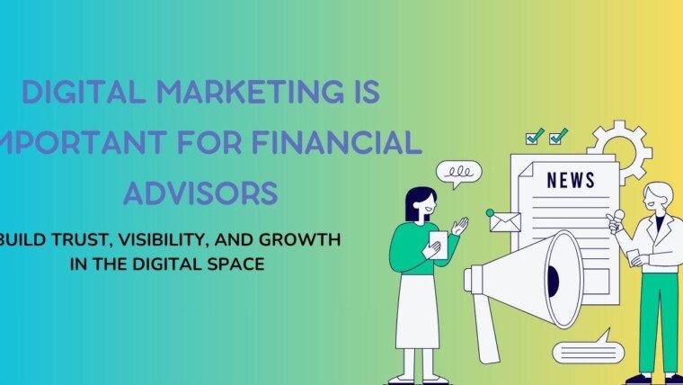Why Digital Marketing Is Important for Financial Advisors