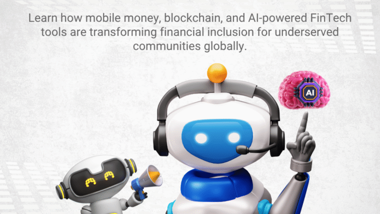 Learn how mobile money, blockchain, and AI-powered FinTech tools are transforming financial inclusion for underserved communities globally.