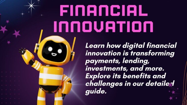 Understanding Digital Financial Innovation and Its Impact